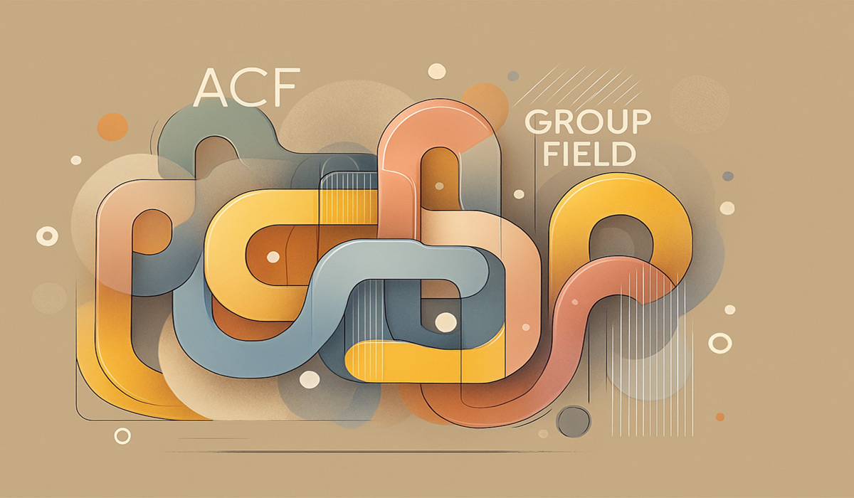 How to Use the Group Field in Advanced Custom Fields